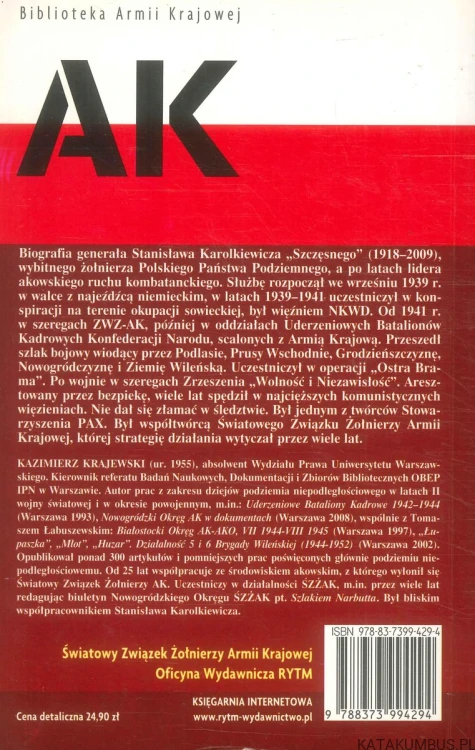 Szczęsny generał Stanisław Karolkiewicz 1918-2009. KAZIMIERZ KRAJEWSKI