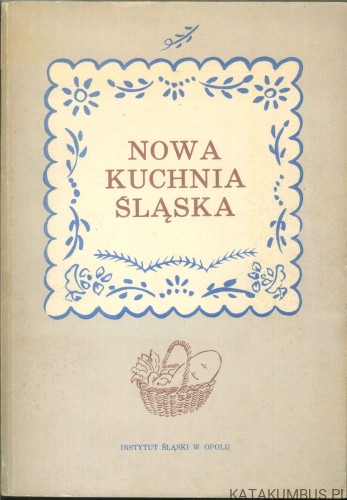 Nowa kuchnia śląska. PRACA ZBIOROWA