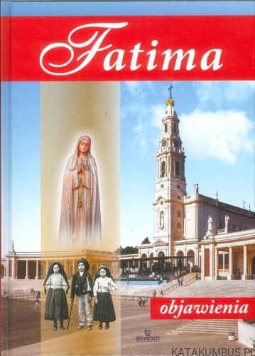 Fatima objawienia. PRACA ZBIOROWA