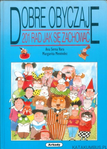 Dobre obyczaje. 201 rad jak się zachować. ANA SERNA VARA, MARGARITA MENÉNDEZ