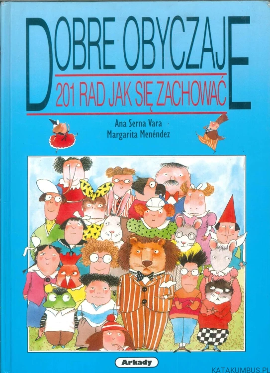 Dobre obyczaje. 201 rad jak się zachować. ANA SERNA VARA, MARGARITA MENÉNDEZ