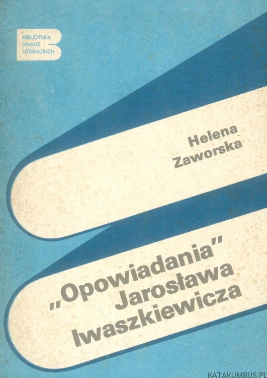 Opowiadania Jarosława Iwaszkiewicza. HELENA ZAWORSKA