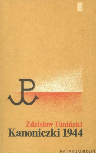 Kanoniczki 1944. ZDZISŁAW UMIŃSKI