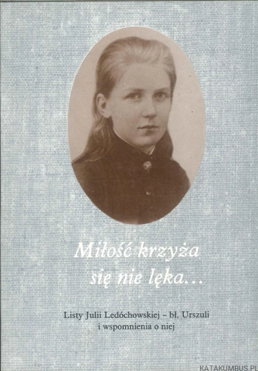 Miłość krzyża się nie lęka. PRACA ZBIOROWA