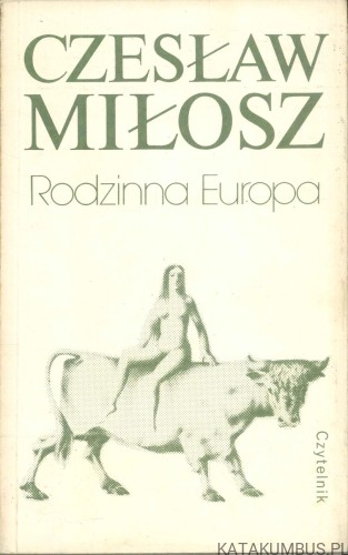 Rodzinna Europa. CZESŁAW MIŁOSZ