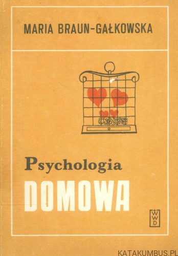 Psychologia domowa. MARIA BRAUN-GAŁKOWSKA