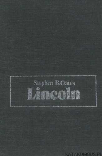 Lincoln. STEPHEN B. OATES
