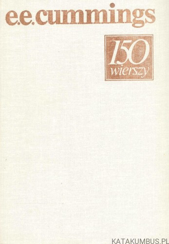 150 wierszy. E.E. CUMMINGS