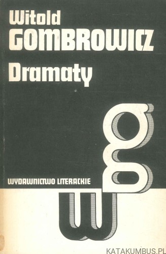 Dramaty. WITOLD GOMBROWICZ