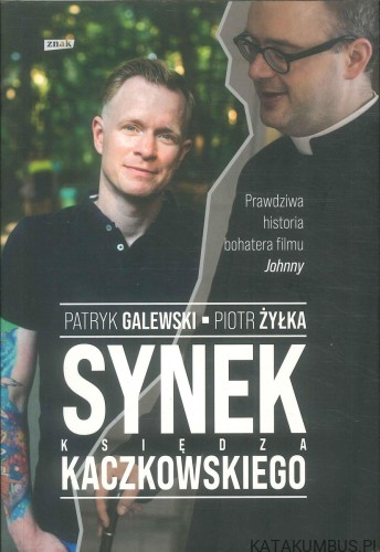 Synek księdza Kaczkowskiego. PATRYK GALEWSKI, PIOTR ŻYŁKA