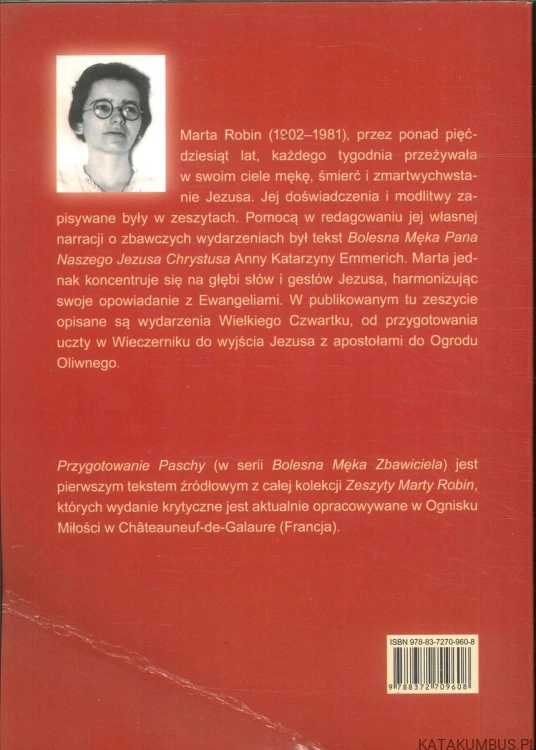 Bolesna męka Zbawiciela I: Przygotowanie Paschy. MARTA ROBIN