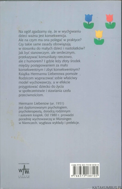 Konsekwencja w wychowaniu dzieci. Poradnik dla rodziców. HERMANN LIEBENOW