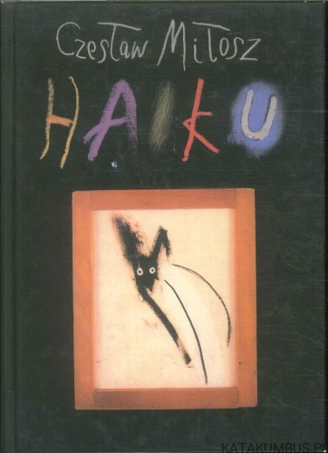 Haiku. CZESŁAW MIŁOSZ