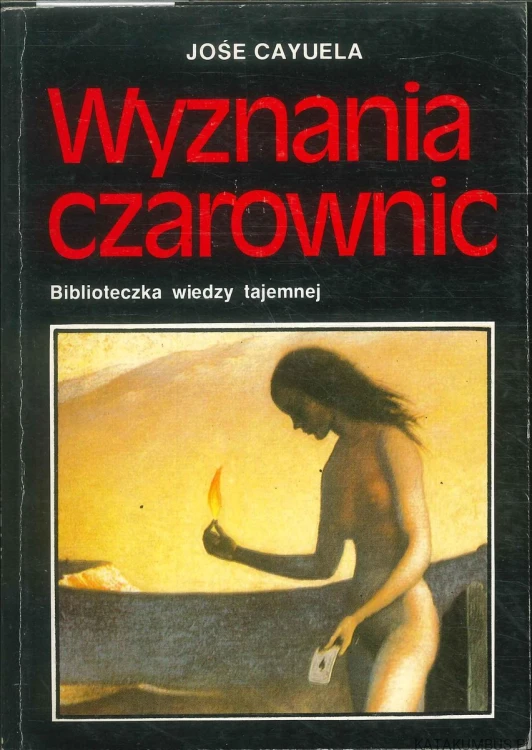 Wyznania czarownic. JOSE CAYUELA