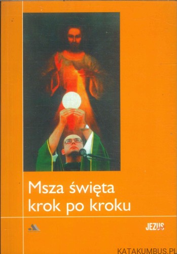 Msza święta krok po kroku. MARIA PIEŃKOWSKA