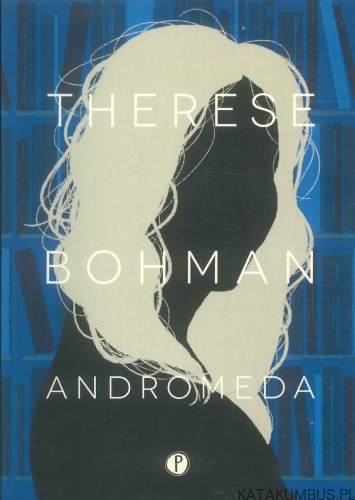 Andromeda. THERESE BOHMAN