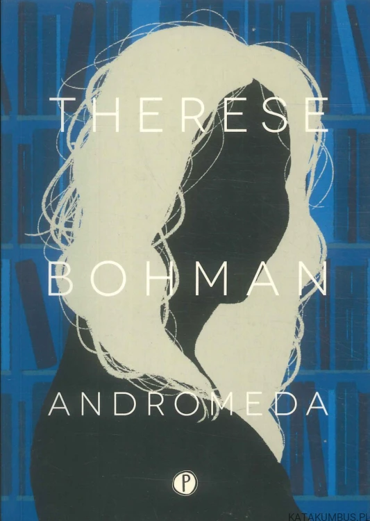 Andromeda. THERESE BOHMAN