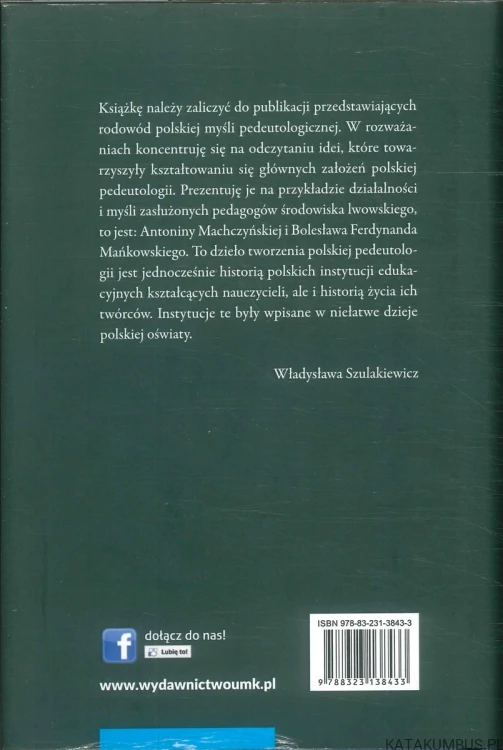 Nauczyciele i ich edukacja. W kręgu idei lwowskiej pedeutologii. WŁADYSŁAWA SZULAKIEWICZ