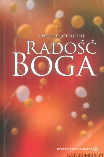 Radość Boga. AMEDEO CENCINI