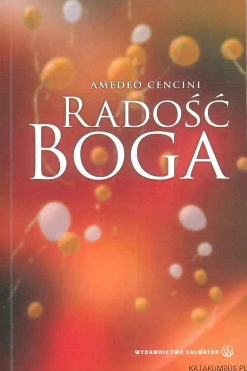 Radość Boga. AMEDEO CENCINI