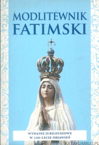 Modlitewnik fatimski. PRACA ZBIOROWA