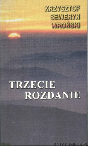 Trzecie rozdanie. KRZYSZTOF SEWERYN WROŃSKI