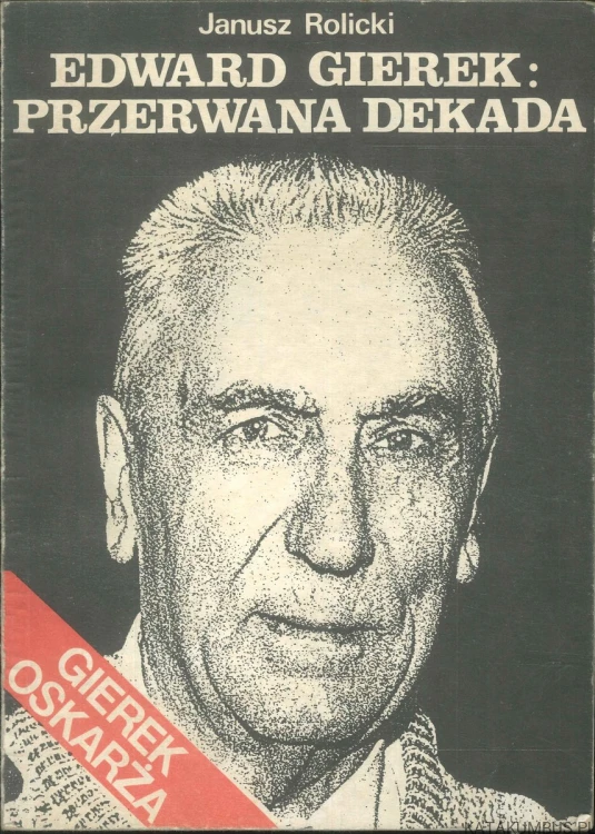 Edward Gierek: Przerwana dekada. JANUSZ ROLICKI
