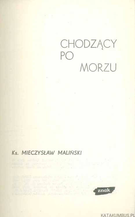 Chodzący po morzu. KS. MIECZYSŁAW MALIŃSKI