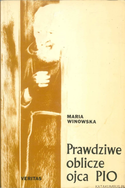 Prawdziwe oblicze ojca Pio. MARIA WINOWSKA