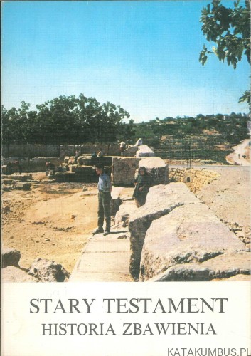 Stary Testament. Historia zbawienia. PRACA ZBIOROWA