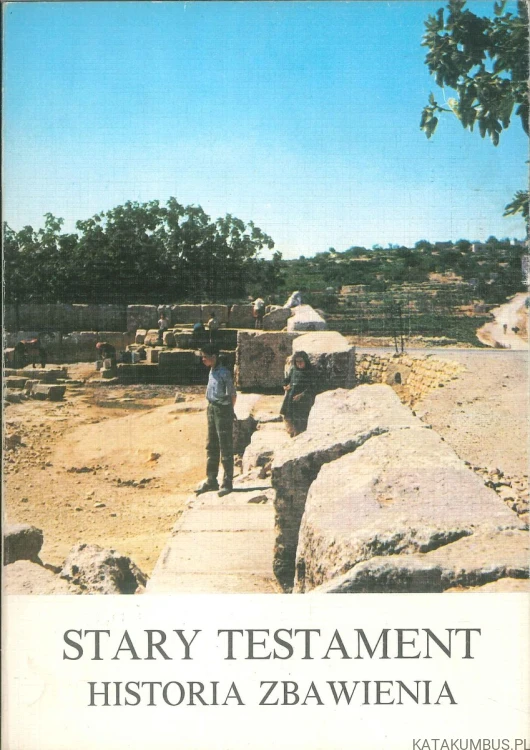 Stary Testament. Historia zbawienia. PRACA ZBIOROWA