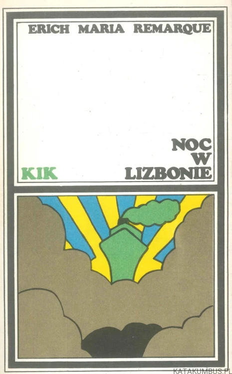 Noc w Lizbonie. ERICH MARIA REMARQUE
