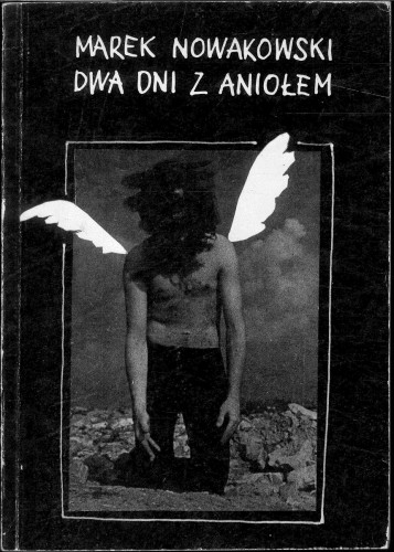 Dwa dni z aniołem. MAREK NOWAKOWSKI