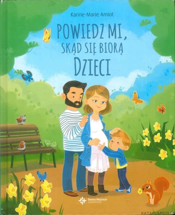 Powiedz mi, skąd się biorą dzieci. KARINE-MARIE AMIOT