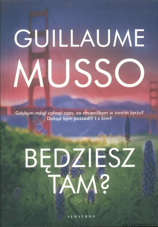 Będziesz tam?. GUILLAUME MUSSO