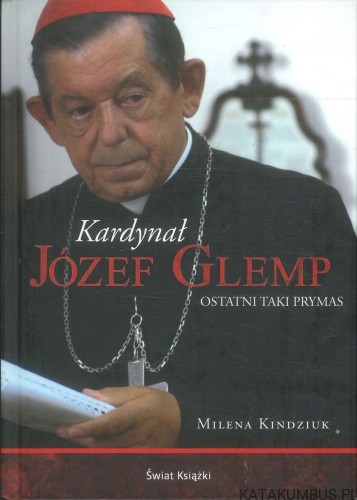 Kardynał Józef Glemp. Ostatni taki prymas. MILENA KINDZIUK