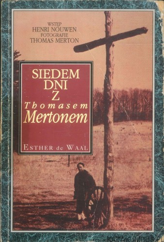 Siedem dni z Thomasem Mertonem. ESTHER DE WAAL