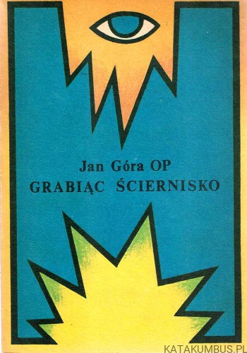 Grabiąc ściernisko. JAN GÓRA OP