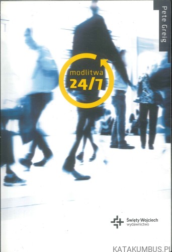 Modlitwa 24/7. PETE GREIG