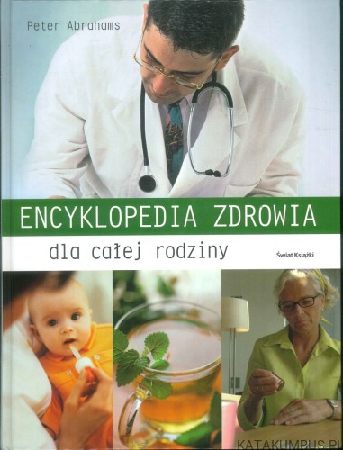 Encyklopedia zdrowia dla całej rodziny. PETER ABRAHAMS