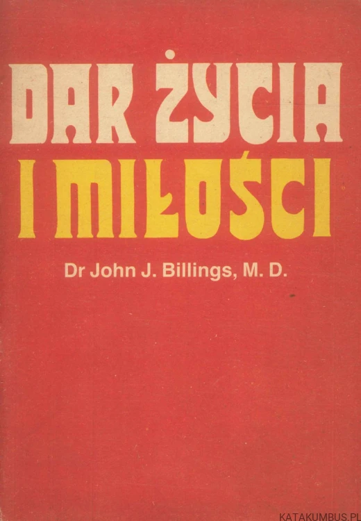 Dar życia i miłości. JOHN J. BILLINGS
