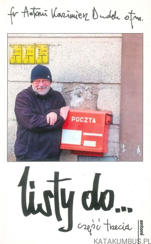 Listy do... część trzecia. ANTONI KAZIMIERZ DUDEK