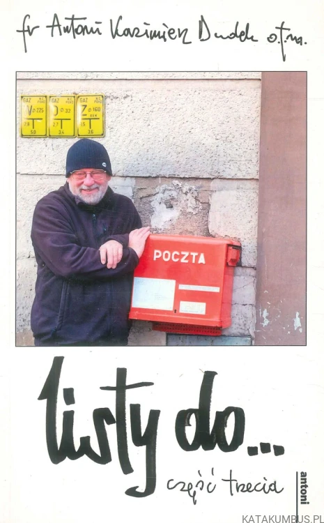 Listy do... część trzecia. ANTONI KAZIMIERZ DUDEK