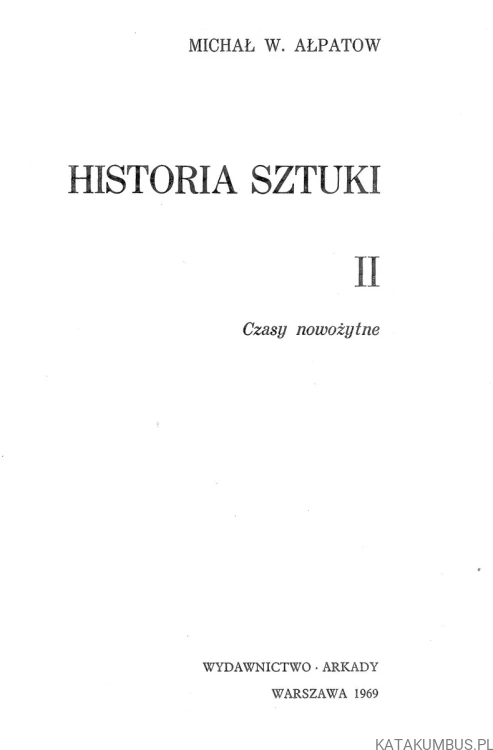 Historia sztuki II. Czasy nowożytne. MICHAŁ W. AŁPATOW