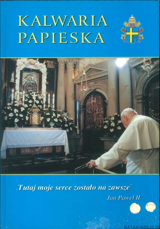 Kalwaria papieska. PRACA ZBIOROWA