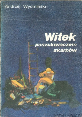 Witek poszukiwaczem skarbów. ANDRZEJ WYDMIŃSKI