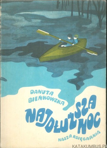 Najdłuższa noc. DANUTA BIEŃKOWSKA