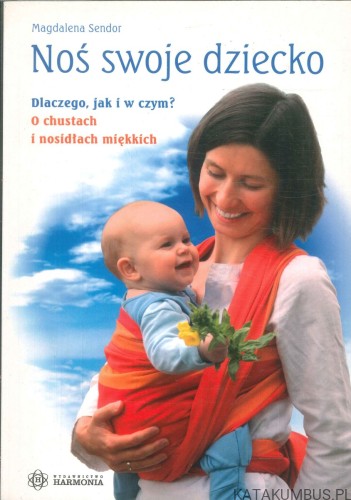 Noś swoje dziecko. MAGDALENA SENDOR