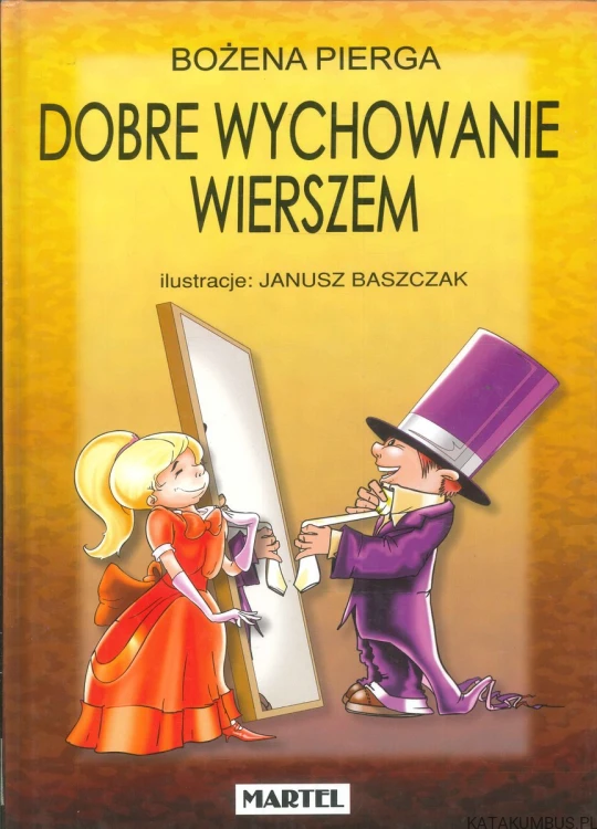 Dobre wychowanie wierszem. BOŻENA PIERGA