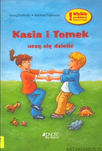 Kasia i Tomek uczą się dzielić. PRACA ZBIOROWA